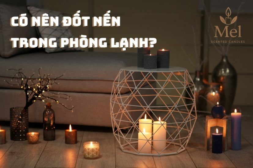 đốt nến phòng lạnh